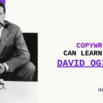 What copywriters can learn from David Ogilvy