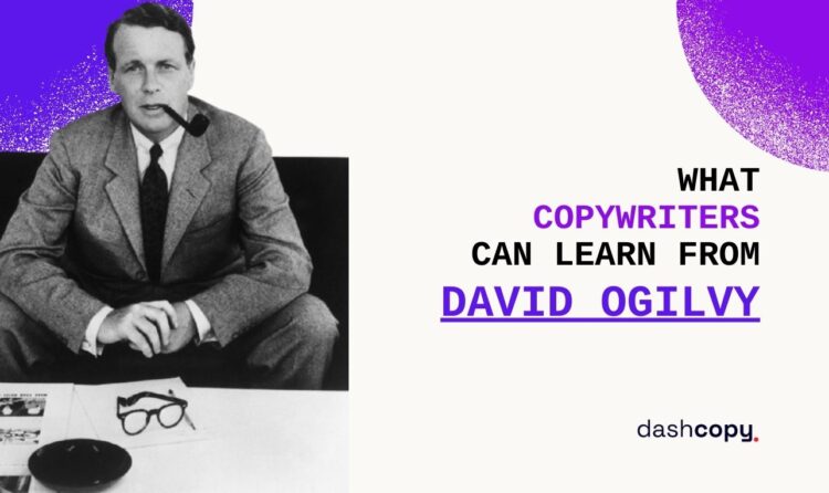 What copywriters can learn from David Ogilvy