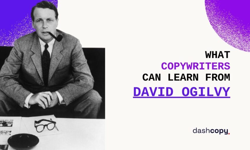 What copywriters can learn from David Ogilvy